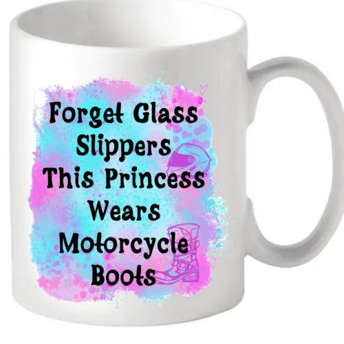 female riders, lady biker, biker chick, girl keyring, biker, motorbike, motorcycle keyring, mug, biker, Forget Glass Slippers, This Princess Wears Motorcycle Boots – Mug